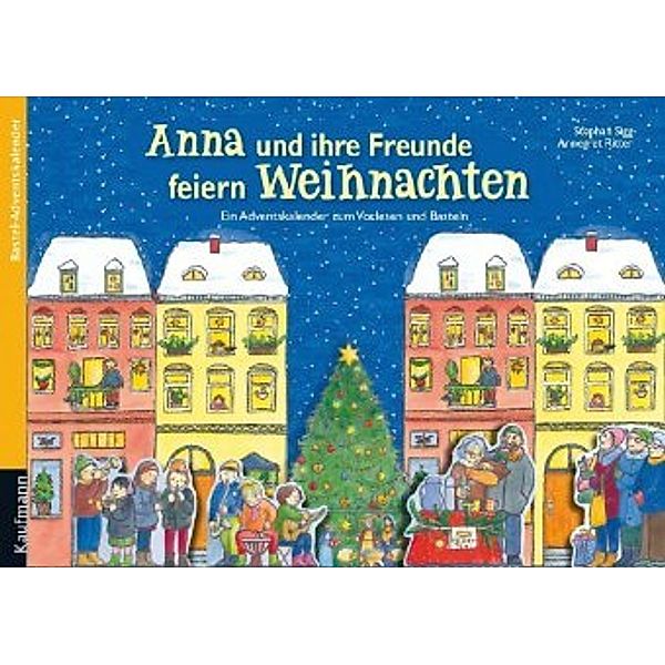 Anna und ihre Freunde feiern Weihnachten, Stephan Sigg, Annegret Ritter