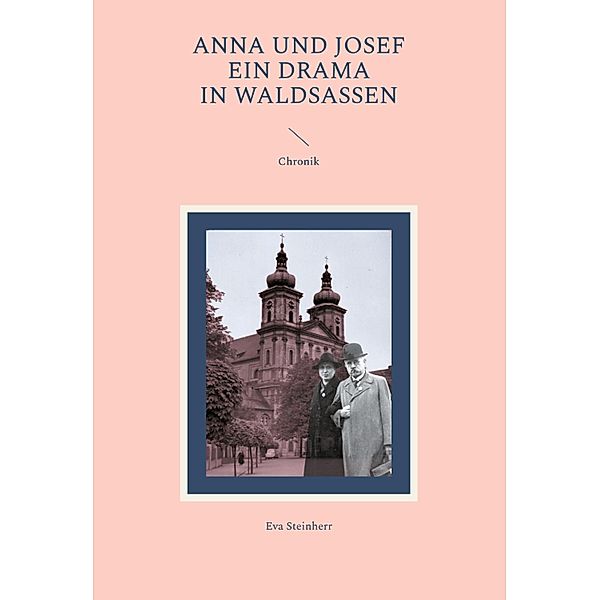 Anna und Josef - ein Drama in Waldsassen, Eva Steinherr