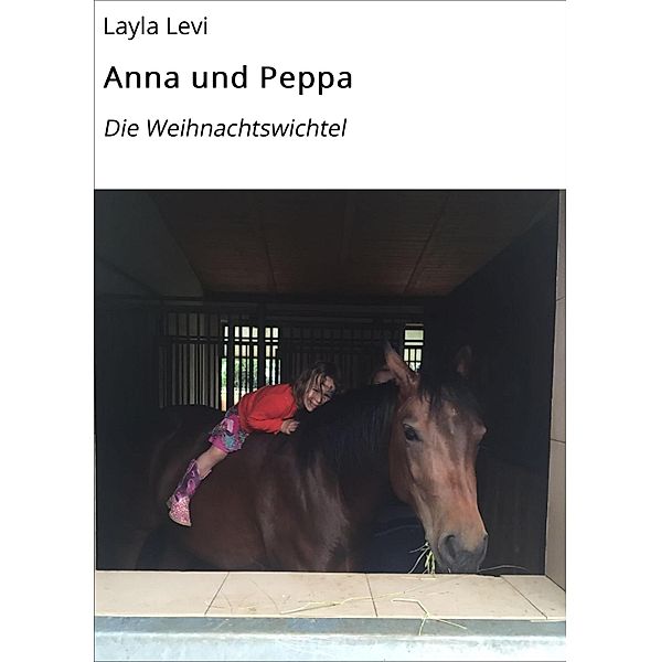Anna und Peppa / Anna und Peppa Bd.2, Layla Levi