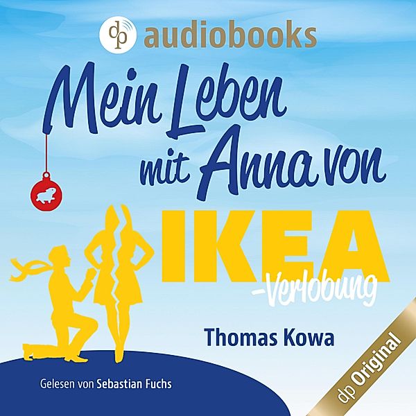 Anna von IKEA-Reihe - 2 - Mein Leben mit Anna von IKEA - Verlobung, Thomas Kowa