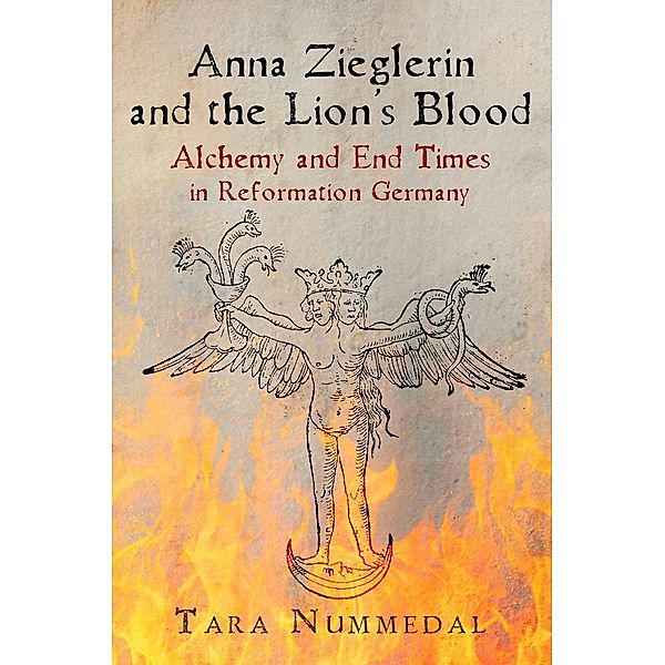 Anna Zieglerin and the Lion's Blood / Haney Foundation Series, Tara Nummedal