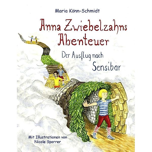 Anna Zwiebelzahns Abenteuer, Maria Könn-Schmidt, Nicole Sporrer