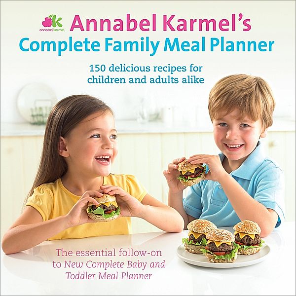Annabel Karmel's Complete Family Meal Planner, Annabel Karmel