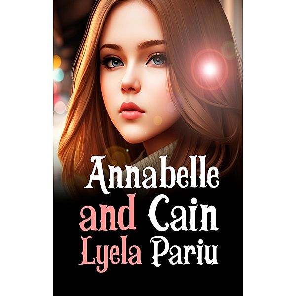 Annabelle and Cain, Lyela Pariu