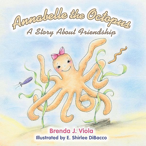 Annabelle the Octopus, Brenda J. Viola