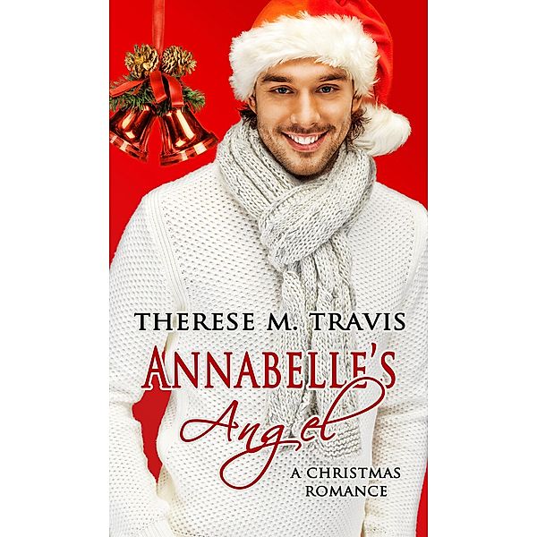 Annabelle's Angel / White Rose Publishing, Therese M. Travis