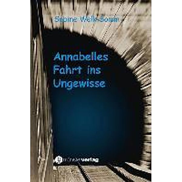 Annabelles Fahrt ins Ungewisse, Sabine Welk-Somm