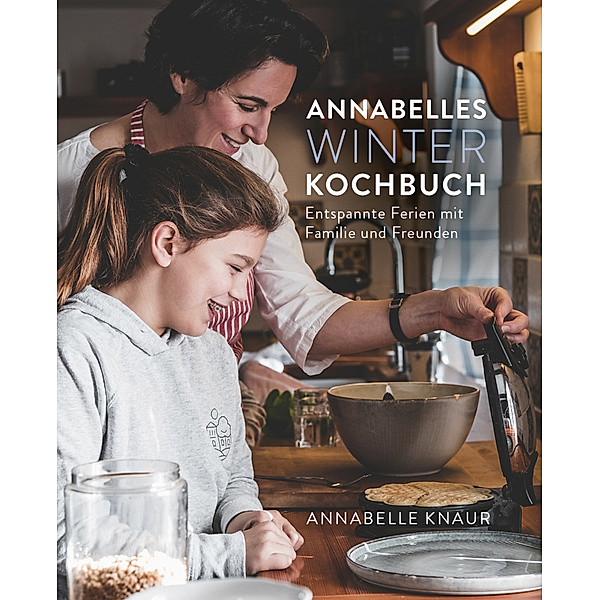 Annabelles Winter Kochbuch, Annabelle Knaur