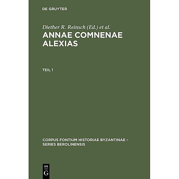 Annae Comnenae Alexias / Corpus Fontium Historiae Byzantinae - Series Berolinensis Bd.40