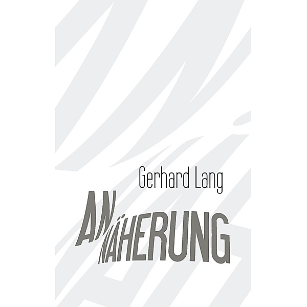 Annäherung, Gerhard Lang