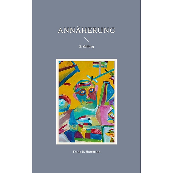 Annäherung, Frank R. Hartmann