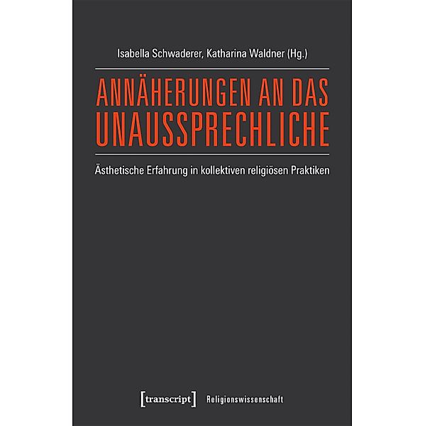 Annäherungen an das Unaussprechliche / Religionswissenschaft Bd.14