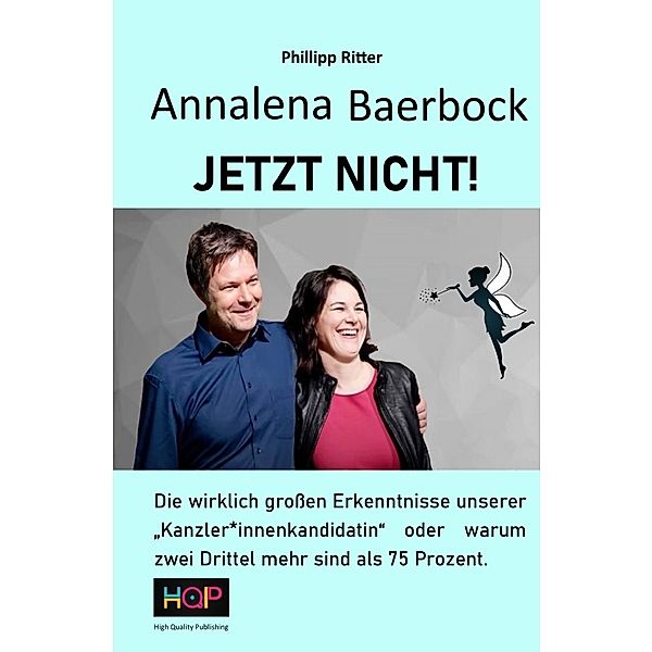 Annalena Baerbock     JETZT NICHT!, Phillipp Ritter