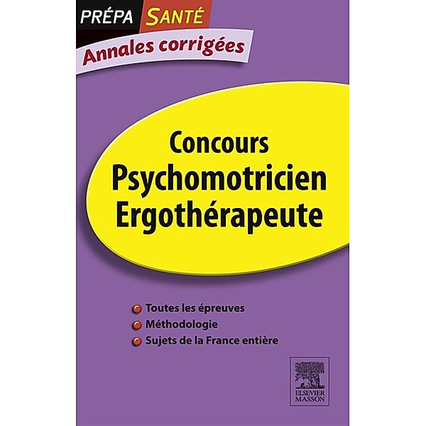 Annales corrigées Concours Psychomotricien Ergothérapeute, Olivier Perche, Françoise Plaire, Stéphanie Saliot
