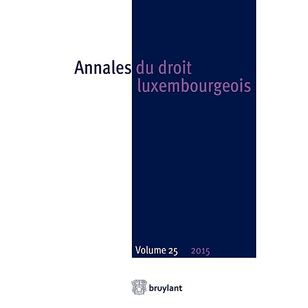 Annales du droit luxembourgeois - Volume 25 - 2015