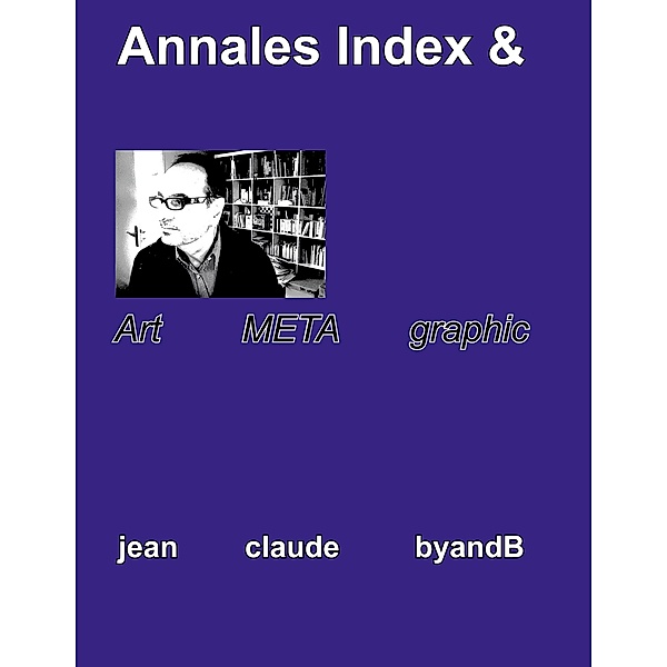Annales Index & / ART META GRAPHIC Bd.2, jean claude byandB
