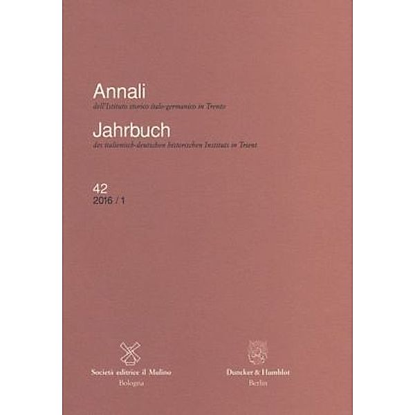 Annali dell'Istituto storico italo-germanico in Trento / Jahrbuch des italienisch-deutschen historischen Instituts in Tr
