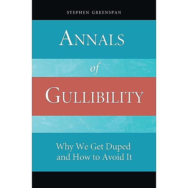 Annals of Gullibility, Stephen Greenspan