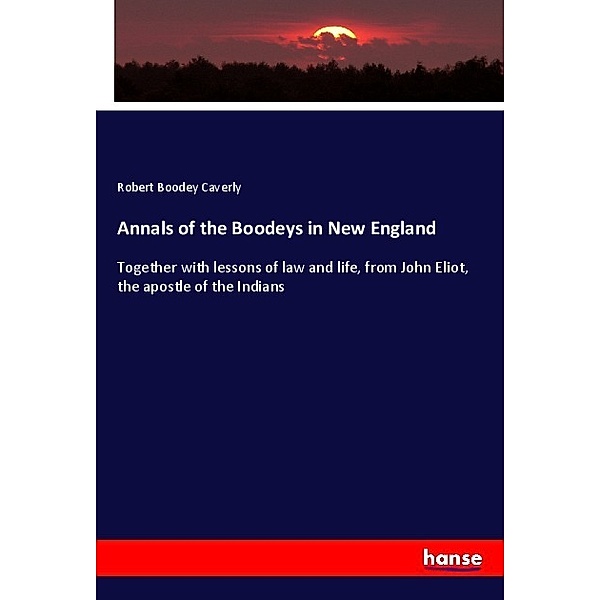 Annals of the Boodeys in New England, Robert Boodey Caverly