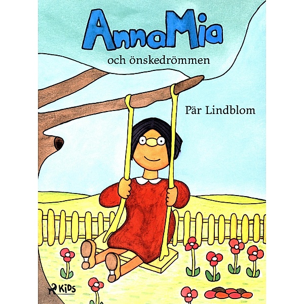 AnnaMia och önskedrömmen / AnnaMia Bd.1, Pär Lindblom
