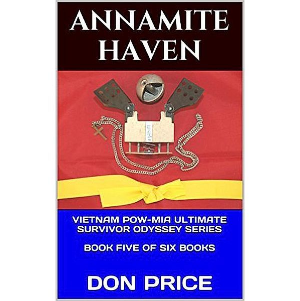 Annamite Haven (Vietnam POW-MIA Ultimate Survivor Odyssey Series, #5) / Vietnam POW-MIA Ultimate Survivor Odyssey Series, Don Price