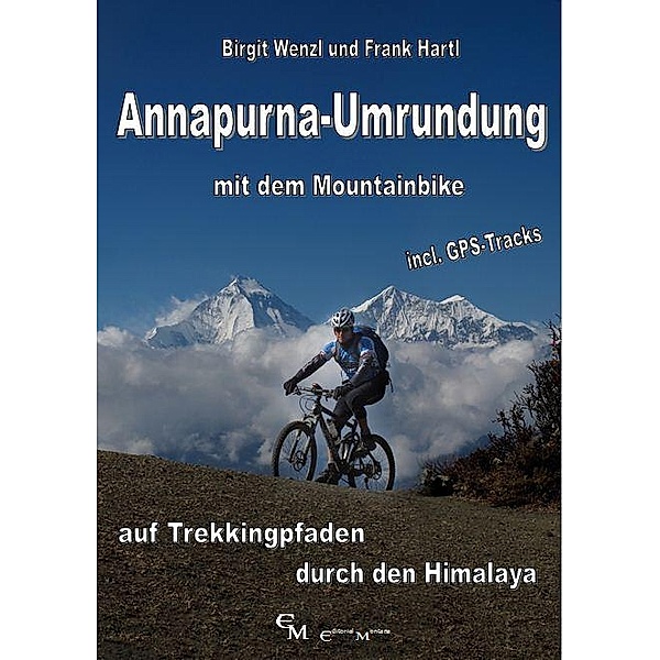 Annapurna-Umrundung mit dem Mountainbike, Birgit Wenzl, Frank Hartl