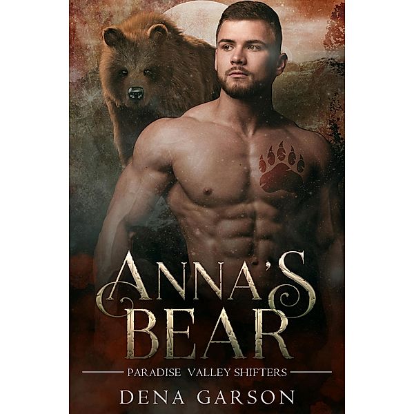 Anna's Bear (Paradise Valley Shifters) / Paradise Valley Shifters, Dena Garson