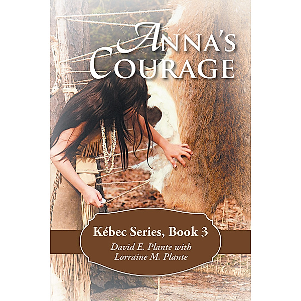 Anna’S Courage, David E. Plante