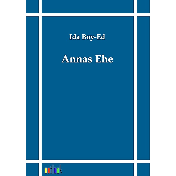 Annas Ehe, Ida Boy-Ed