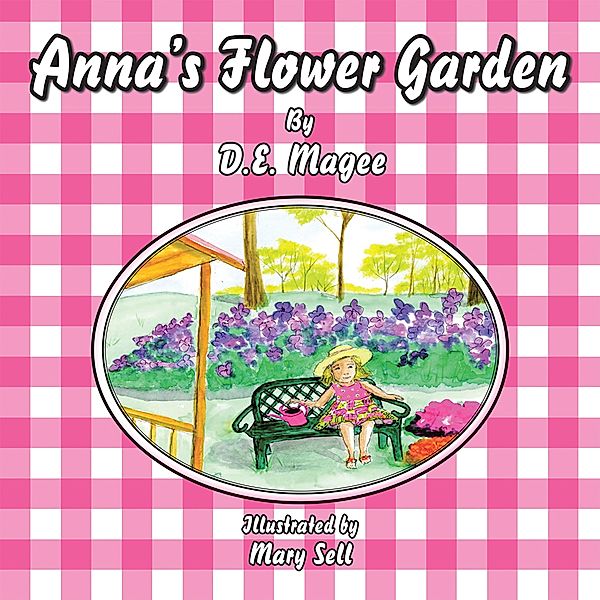 Anna's Flower Garden, D. E. Magee