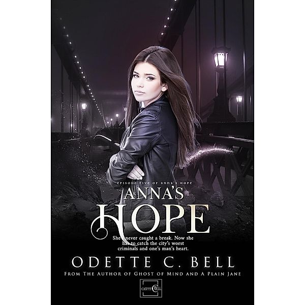 Anna's Hope Episode Five / Anna's Hope, Odette C. Bell