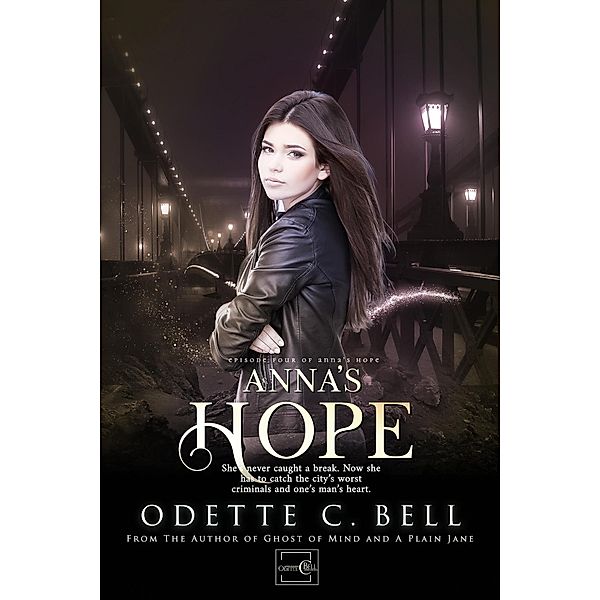 Anna's Hope Episode Four / Anna's Hope, Odette C. Bell