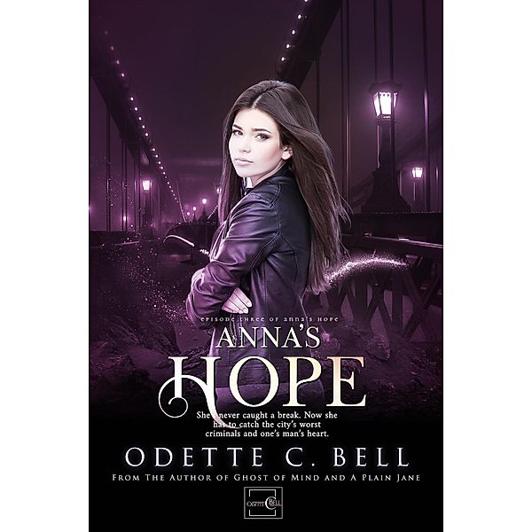 Anna's Hope Episode Three / Anna's Hope, Odette C. Bell