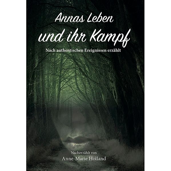 Annas Leben und ihr Kampf, Anne-Marie Holland