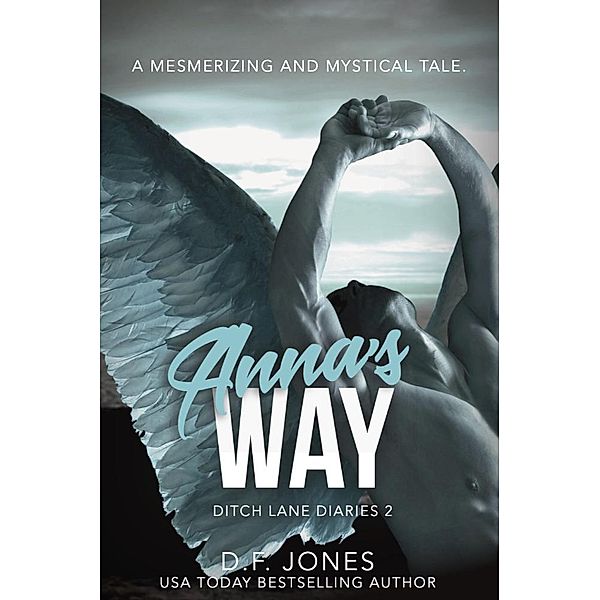 Anna's Way (Ditch Lane Diaries, #2) / Ditch Lane Diaries, D. F. Jones