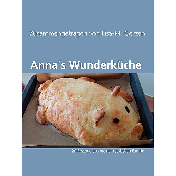 Anna´s Wunderküche, Lisa-M. Gerzen