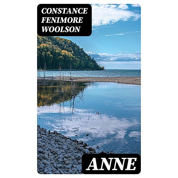 Anne, Constance Fenimore Woolson