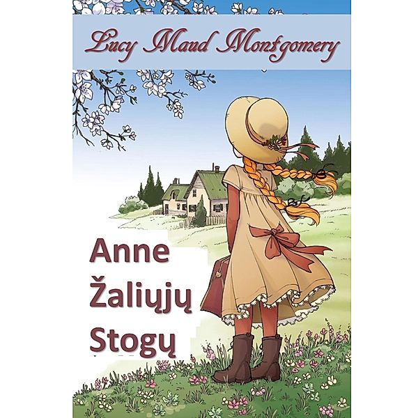 Anne Žaliųjų Stogų, Lucy Maud Montgomery