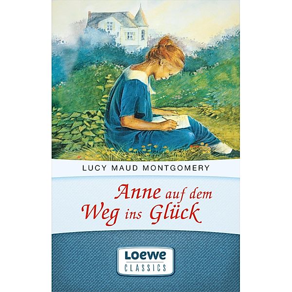 Anne auf dem Weg ins Glück / Anne Shirley Romane Bd.2, Lucy Maud Montgomery