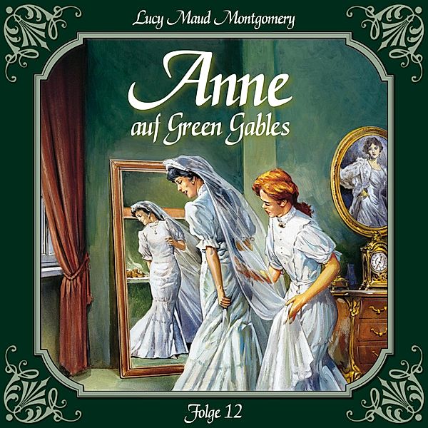 Anne auf Green Gables - 12 - Anne auf Green Gables, Folge 12: Viele glückliche Paare, Lucy Maud Montgomery