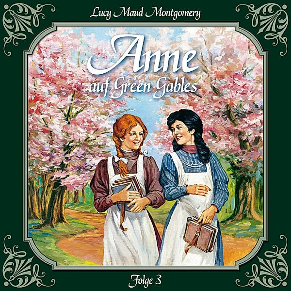 Anne auf Green Gables - 3 - Anne auf Green Gables, Folge 3: Jede Menge Missgeschicke, Lucy Maud Montgomery