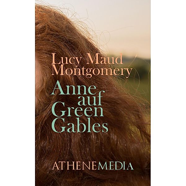 Anne auf Green Gables, L. M. Montgomery, André Hoffmann