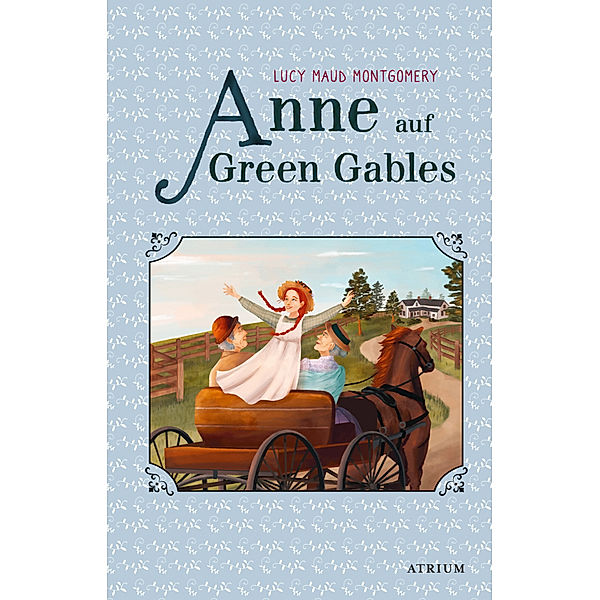 Anne auf Green Gables, Lucy Maud Montgomery