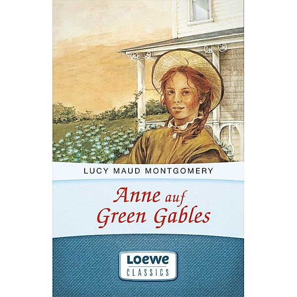 Anne auf Green Gables / Anne Shirley Romane Bd.1, Lucy Maud Montgomery