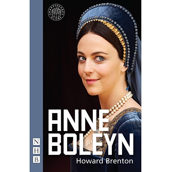 Anne Boleyn / NHB Modern Plays Bd.0, Howard Brenton