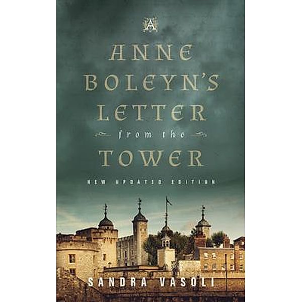 Anne Boleyn's Letter from the Tower, Sandra Vasoli