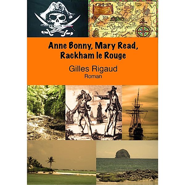 Anne Bonny, Mary Read, Rackham le rouge / Librinova, Rigaud Gilles Rigaud