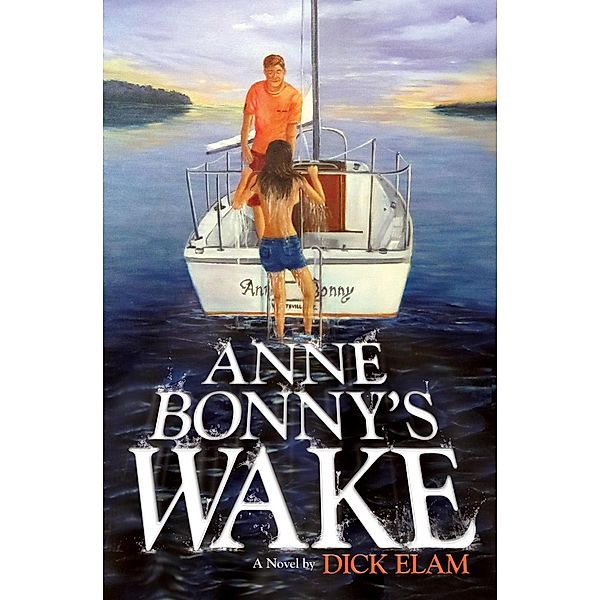 Anne Bonny's Wake / Maggie and Hersh, Dick Elam