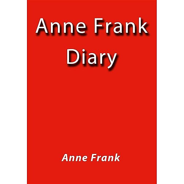 Anne Frank Diary, Anne Frank