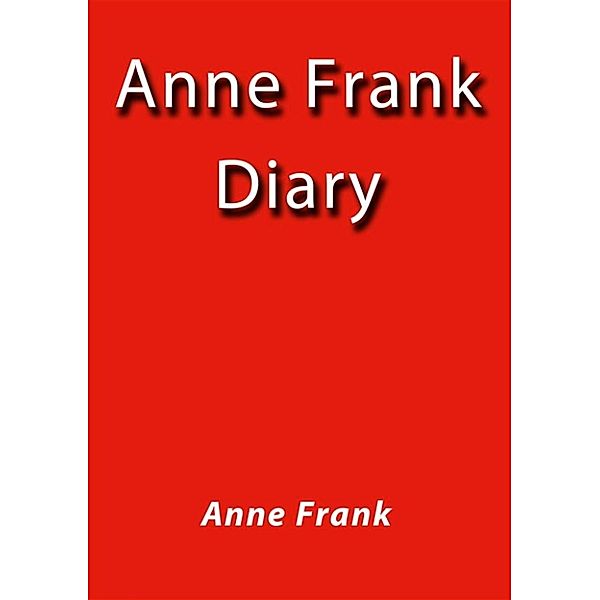 Anne Frank Diary, Anne Frank